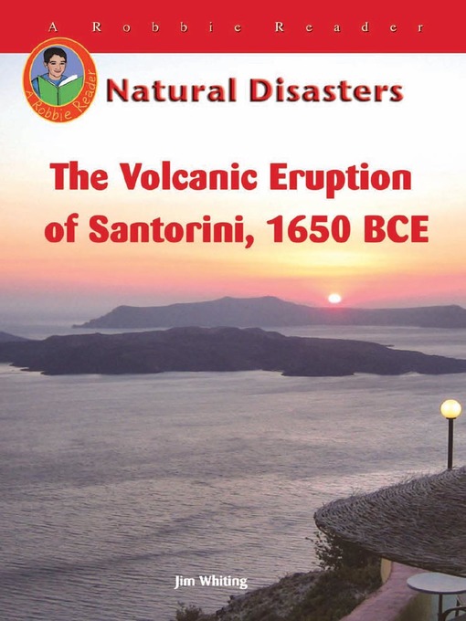 Title details for The Volcanic Eruption on Santorini, 1650 BCE by Jim Whiting - Available